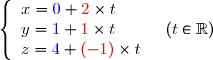 \left\lbrace\begin{array}l x={\blue{0}}+{\red{2}}\times t\\y={\blue{1}}+{\red{1}}\times t\\z={\blue{4}}+{\red{(-1)}}\times t \end{array}\ \ \ (t\in\mathbb{R})